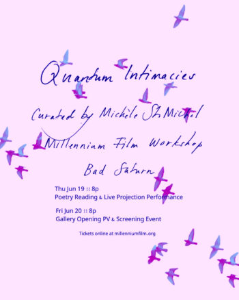 “Slowly, We Drift Apart” at Millennium Film Workshop