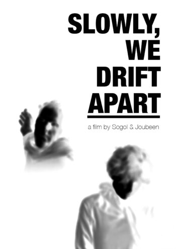 SLOWLY, WE DRIFT APART